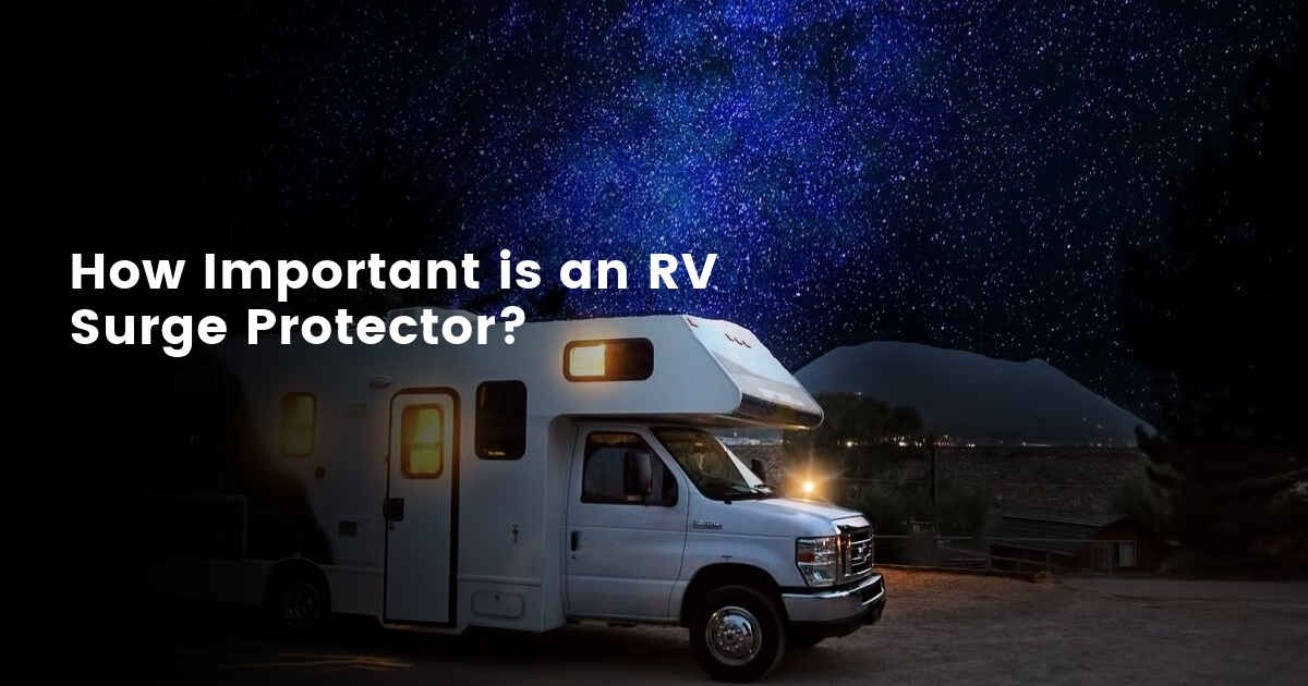 This is why you absolutely need an RV surge protector