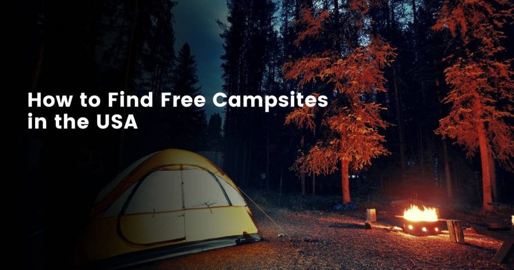 THE ULTIMATE GUIDE TO FINDING FREE CAMPSITES IN THE US